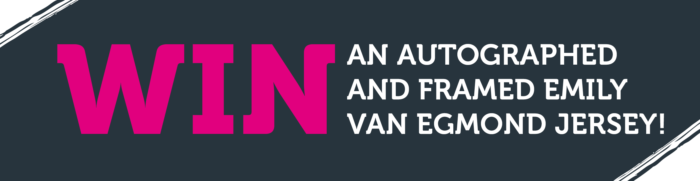 Win an autographed and framed Emily Van Egmond jersey